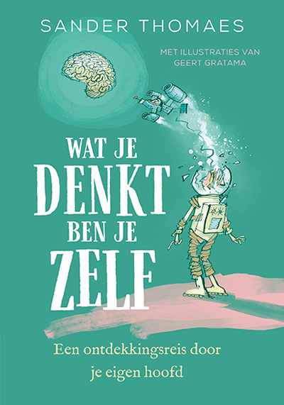 Wat je denkt ben je zelf 