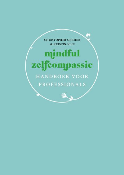 Mindful zelfcompassie: handboek voor professionals